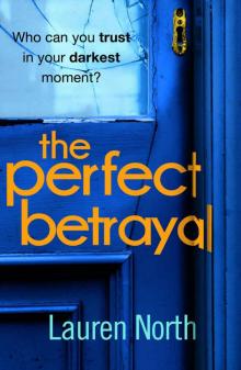 The Perfect Betrayal The Perfect Betrayal