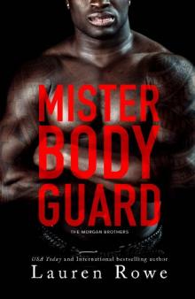 Mister Bodyguard (The Morgan Brothers Book 4) Mister Bodyguard (The Morgan Brothers Book 4)