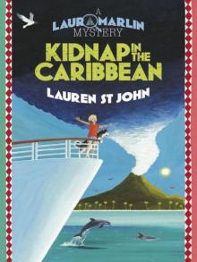 Laura Marlin Mysteries 2: Kidnap in the Caribbean Laura Marlin Mysteries 2: Kidnap in the Caribbean