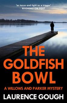 The Goldfish Bowl The Goldfish Bowl