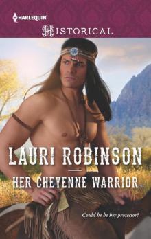 Her Cheyenne Warrior (Harlequin Historical)