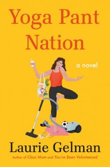 Yoga Pant Nation--A Novel