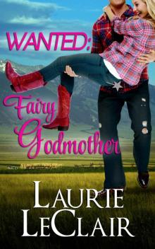 Wanted: Fairy Godmother (Romantic comedy) Wanted: Fairy Godmother (Romantic comedy)