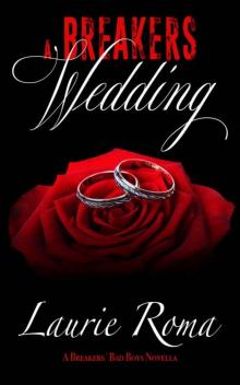A Breakers Wedding (Breakers' Bad Boys Book 4) A Breakers Wedding (Breakers' Bad Boys Book 4)