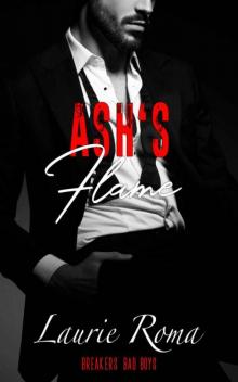 Ash's Flame (Breakers' Bad Boys Book 5) Ash's Flame (Breakers' Bad Boys Book 5)