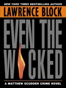 Even the Wicked: A Matthew Scudder Novel (Matthew Scudder Mysteries) Even the Wicked: A Matthew Scudder Novel (Matthew Scudder Mysteries)