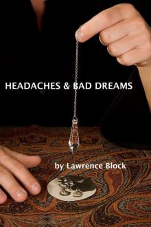 Headaches and Bad Dreams (A Story From the Dark Side) Headaches and Bad Dreams (A Story From the Dark Side)