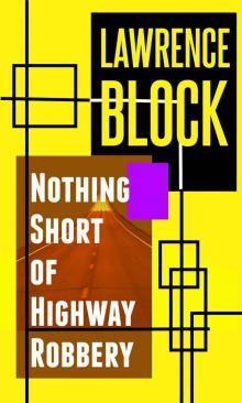 Nothing Short of Highway Robbery Nothing Short of Highway Robbery