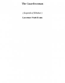 The Guardswoman (legends of ethshar) The Guardswoman (legends of ethshar)