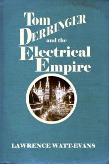 Tom Derringer and the Electrical Empire Tom Derringer and the Electrical Empire