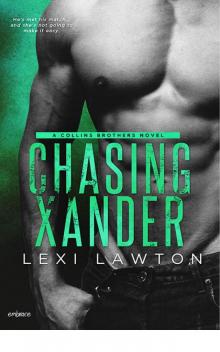 Chasing Xander (Collins Brothers) Chasing Xander (Collins Brothers)