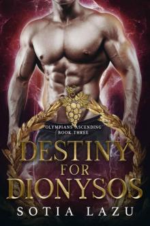 Destiny for Dionysos (Olympians Ascending, #3) Destiny for Dionysos (Olympians Ascending, #3)