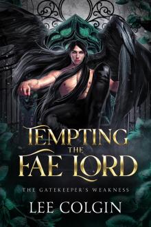 Tempting the Fae Lord; The Gatekeeper's Weakness: MM Fantasy Romance Tempting the Fae Lord; The Gatekeeper's Weakness: MM Fantasy Romance