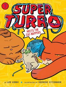 Super Turbo Meets the Cat-Nappers Super Turbo Meets the Cat-Nappers