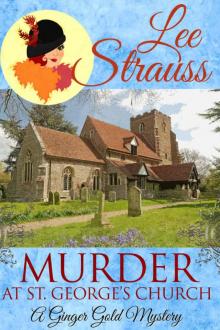 Murder at St. George's Church: a cozy historical mystery (A Ginger Gold Mystery Book 7) Murder at St. George's Church: a cozy historical mystery (A Ginger Gold Mystery Book 7)