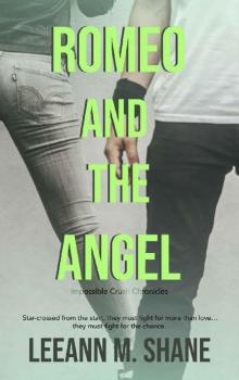 Romeo and the Angel: Impossible Crush Chronicles Romeo and the Angel: Impossible Crush Chronicles