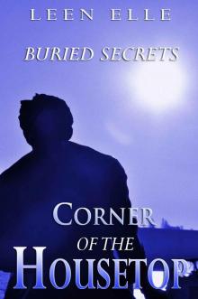 Corner Of The Housetop: Buried Secrets Corner Of The Housetop: Buried Secrets