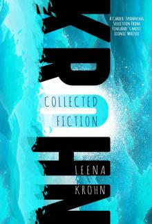 Leena Krohn: Collected Fiction Leena Krohn: Collected Fiction