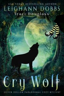Cry Wolf (Silver Hollow Paranormal Cozy Mystery Series Book 4) Cry Wolf (Silver Hollow Paranormal Cozy Mystery Series Book 4)