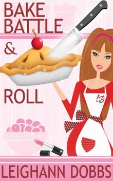 Bake, Battle & Roll (A Lexy Baker Bakery Cozy Mystery) Bake, Battle & Roll (A Lexy Baker Bakery Cozy Mystery)