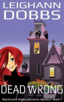 Blackmoore Sisters 01-Dead Wrong