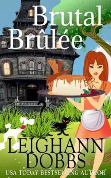Brutal Brûlée (Lexy Baker Cozy Mystery Series Book 11) Brutal Brûlée (Lexy Baker Cozy Mystery Series Book 11)
