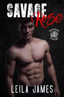 Savage Rose: A High School Bully Romance (Rosehaven Academy Book 1) Savage Rose: A High School Bully Romance (Rosehaven Academy Book 1)