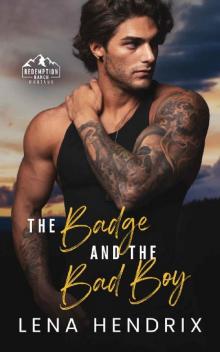 The Badge & the Bad Boy: A steamy small town romance The Badge & the Bad Boy: A steamy small town romance