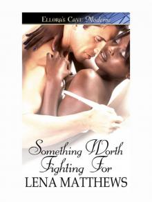 Something Worth Fighting For Something Worth Fighting For