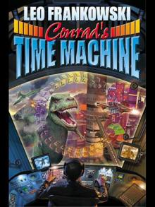 Conrad's Time Machine Conrad's Time Machine