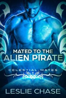Mated to the Alien Pirate: Celestial Mates Mated to the Alien Pirate: Celestial Mates