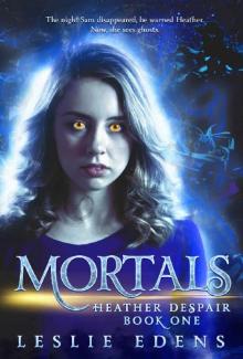 Mortals: Heather Despair Book One Mortals: Heather Despair Book One