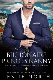 The Billionaire Prince’s Nanny (European Billionaire Beaus Book 1)