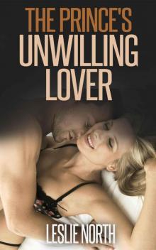 The Prince's Unwilling Lover (The Royals of Monaco Book 1) The Prince's Unwilling Lover (The Royals of Monaco Book 1)