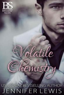 Volatile Chemistry (Billionaires' Secrets Book 1) Volatile Chemistry (Billionaires' Secrets Book 1)