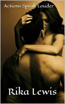 Actions Speak Louder Actions Speak Louder