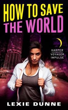 How to Save the World How to Save the World