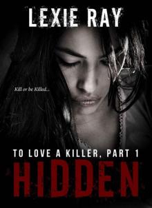 Hidden (To Love A Killer #1) Hidden (To Love A Killer #1)