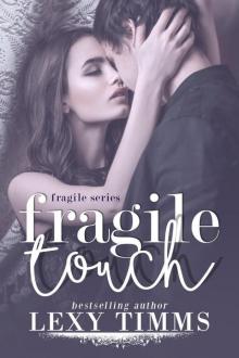 Fragile Touch