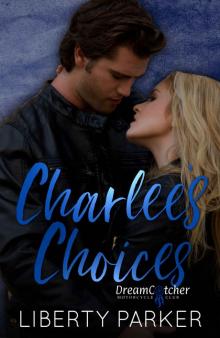 Charlee's Choices: DreamCatcher MC Charlee's Choices: DreamCatcher MC