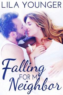 Falling for my Neighbor: A Virgin Babysitter and Single Dad Romance Falling for my Neighbor: A Virgin Babysitter and Single Dad Romance