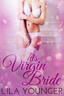 His Virgin Bride: A Billionaire Fake Fiance Romance His Virgin Bride: A Billionaire Fake Fiance Romance