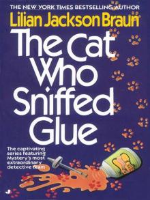The Cat Who Sniffed Glue The Cat Who Sniffed Glue
