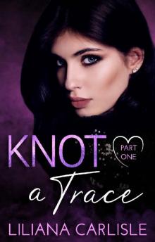 Knot A Trace: Part One Knot A Trace: Part One