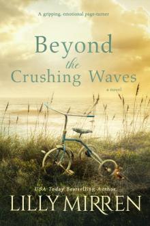 Beyond the Crushing Waves Beyond the Crushing Waves