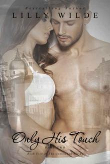 Only His Touch: Part Two (The Untouched Series Book 5) Only His Touch: Part Two (The Untouched Series Book 5)