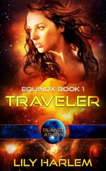 Traveler: Planet Athion Series (Equinox Book 1) Traveler: Planet Athion Series (Equinox Book 1)