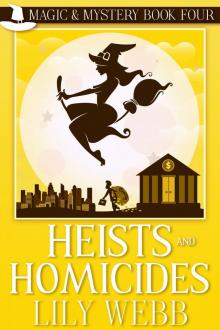 Heists and Homicides Heists and Homicides