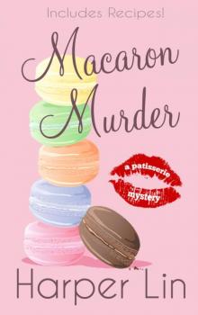 Macaron Murder (with Recipes) (A Patisserie Mystery) Macaron Murder (with Recipes) (A Patisserie Mystery)