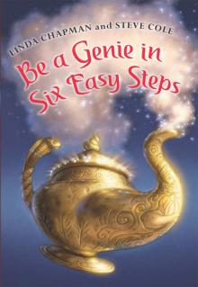 Be a Genie in Six Easy Steps Be a Genie in Six Easy Steps
